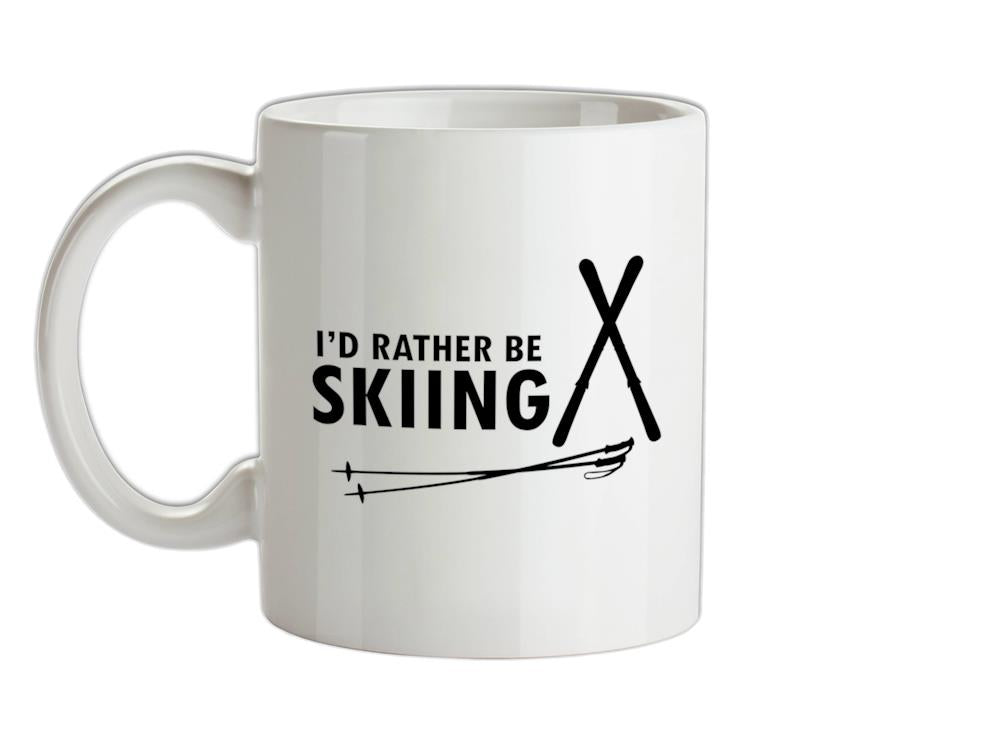 I'd Rather Be Skiing Ceramic Mug