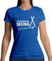 I'd Rather Be Skiing Womens T-Shirt