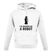 I'd Rather Be A Robot unisex hoodie