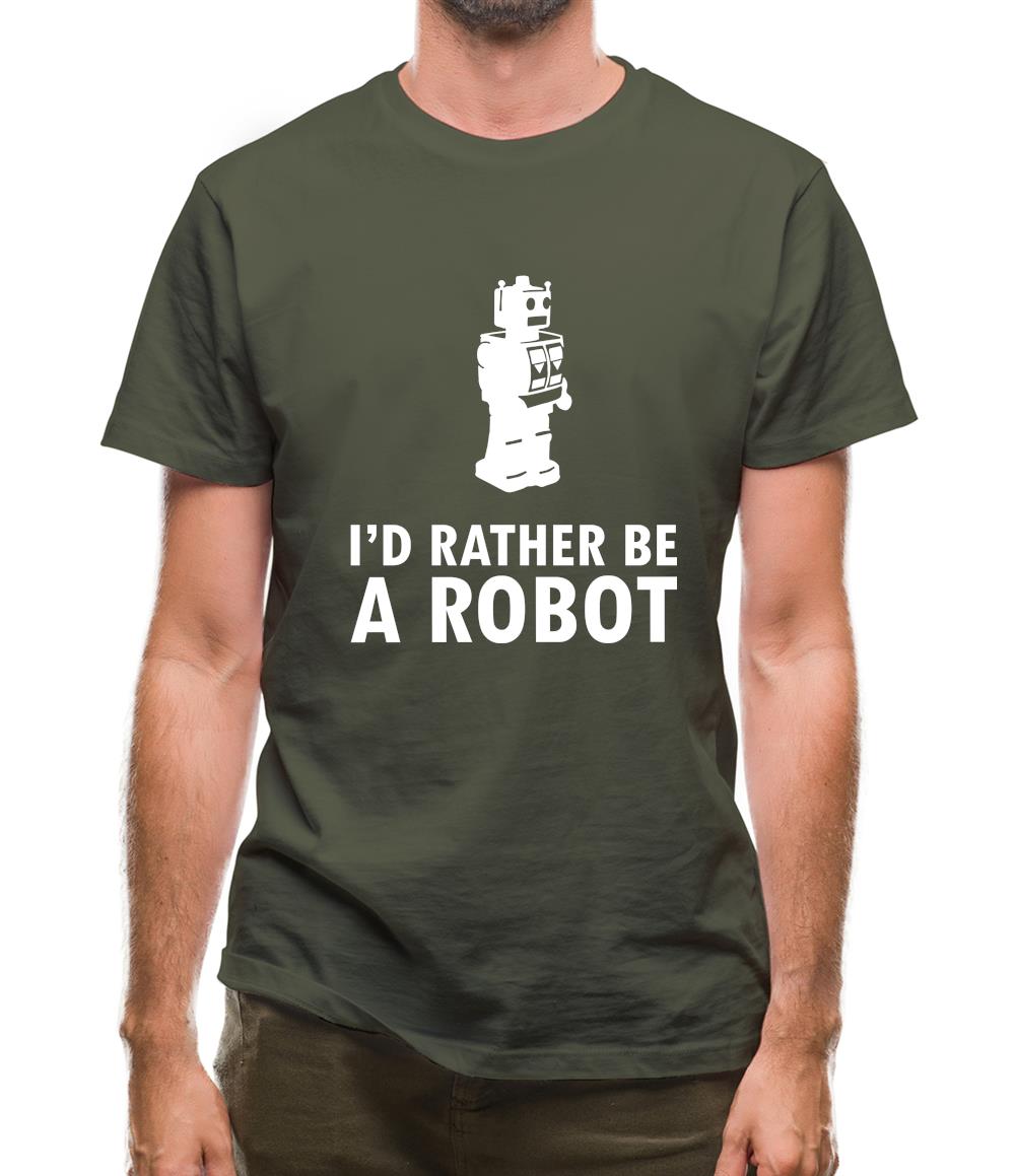 I'd Rather Be A Robot Mens T-Shirt