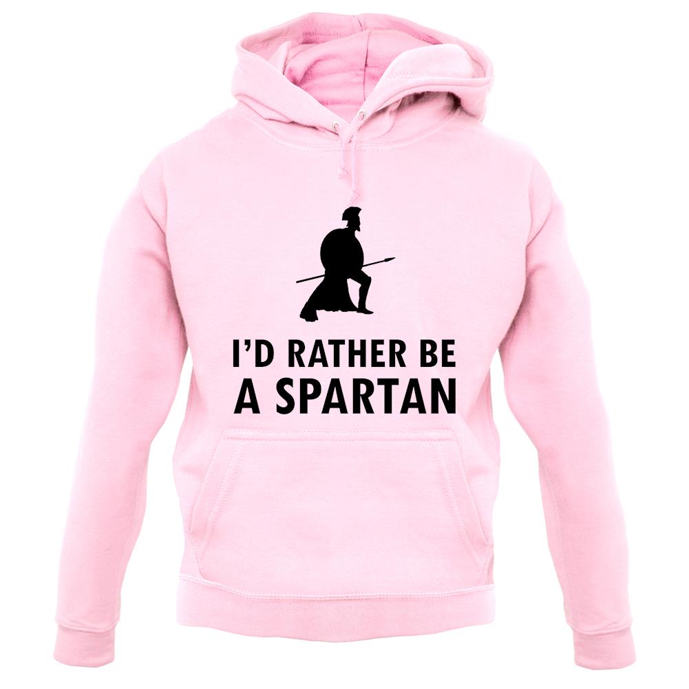 I'd Rather Be A Spartan unisex hoodie
