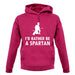 I'd Rather Be A Spartan unisex hoodie