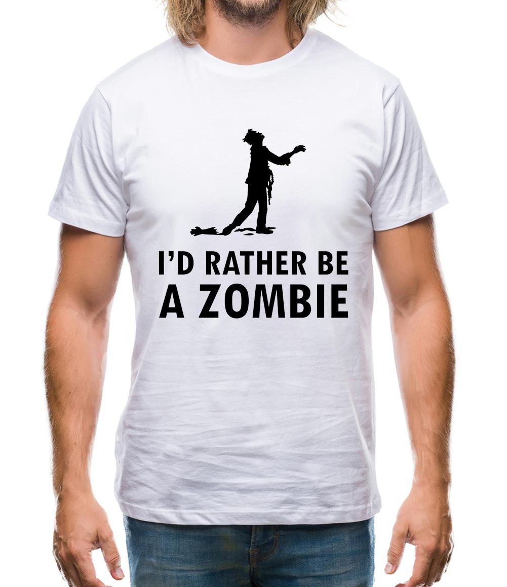 I'd Rather Be A Zombie Mens T-Shirt