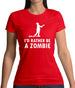 I'd Rather Be A Zombie Womens T-Shirt