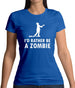 I'd Rather Be A Zombie Womens T-Shirt