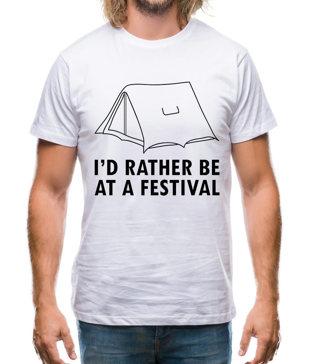 I'd Rather Be At A Festival Mens T-Shirt