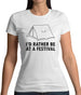 I'd Rather Be At A Festival Womens T-Shirt