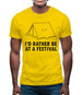 I'd Rather Be At A Festival Mens T-Shirt