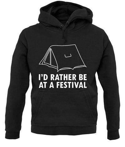 I'd Rather Be At A Festival unisex hoodie