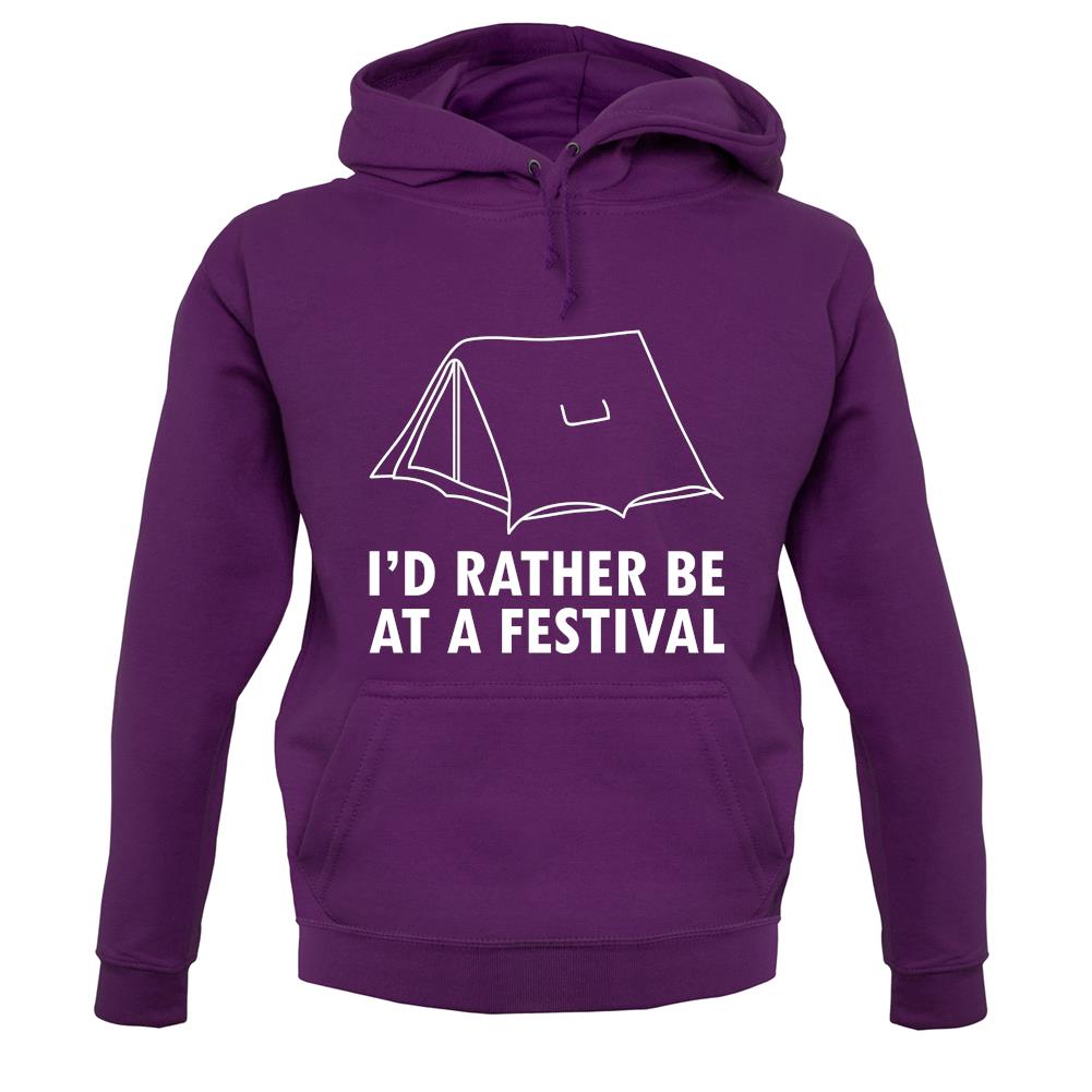 I'd Rather Be At A Festival unisex hoodie