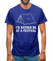 I'd Rather Be At A Festival Mens T-Shirt