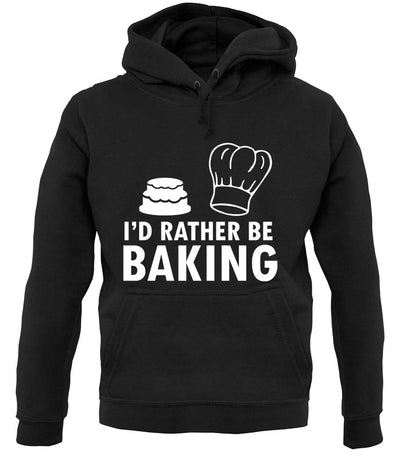 I'd Rather Be Baking unisex hoodie