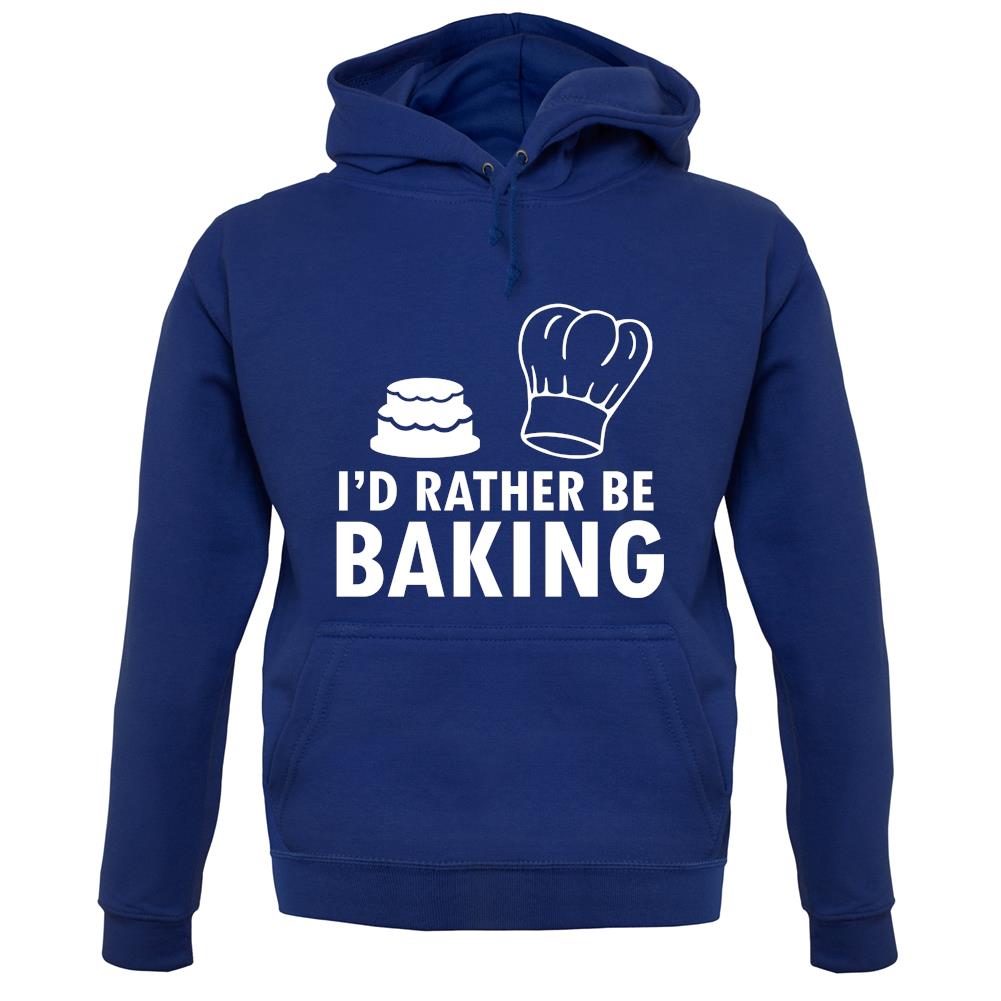 I'd Rather Be Baking unisex hoodie