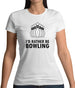 I'd Rather Be Bowling Womens T-Shirt