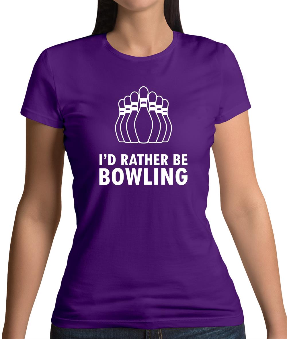 I'd Rather Be Bowling Womens T-Shirt
