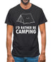 I'd Rather Be Camping Mens T-Shirt