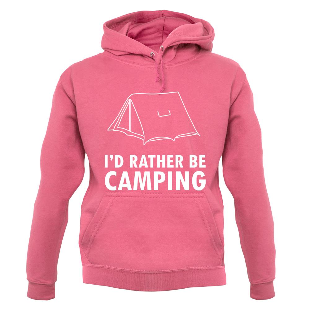 I'd Rather Be Camping unisex hoodie