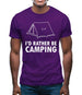 I'd Rather Be Camping Mens T-Shirt