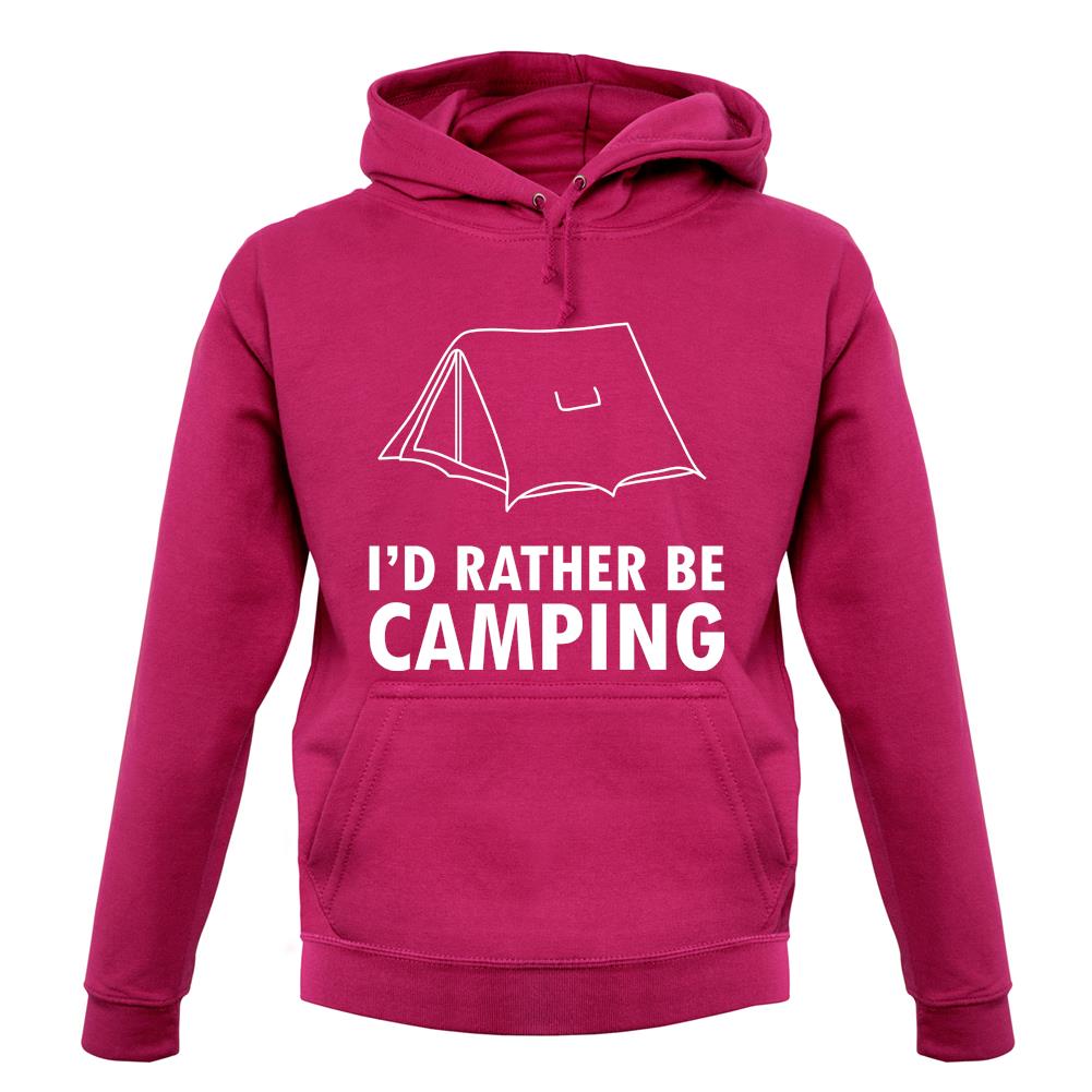 I'd Rather Be Camping unisex hoodie