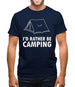 I'd Rather Be Camping Mens T-Shirt