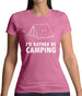 I'd Rather Be Camping Womens T-Shirt