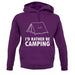 I'd Rather Be Camping unisex hoodie