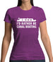 I'd Rather Be Canal Boating Womens T-Shirt
