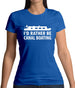 I'd Rather Be Canal Boating Womens T-Shirt