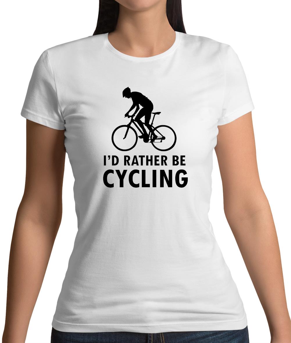 I'd Rather Be Cycling Womens T-Shirt