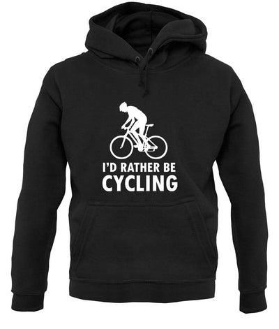 I'd Rather Be Cycling unisex hoodie