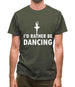 I'd Rather Be Dancing Mens T-Shirt