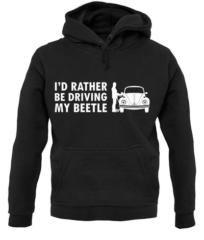 I'd Rather Be Driving My Beetle unisex hoodie