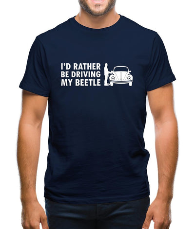 I'd Rather Be Driving My Beetle Mens T-Shirt