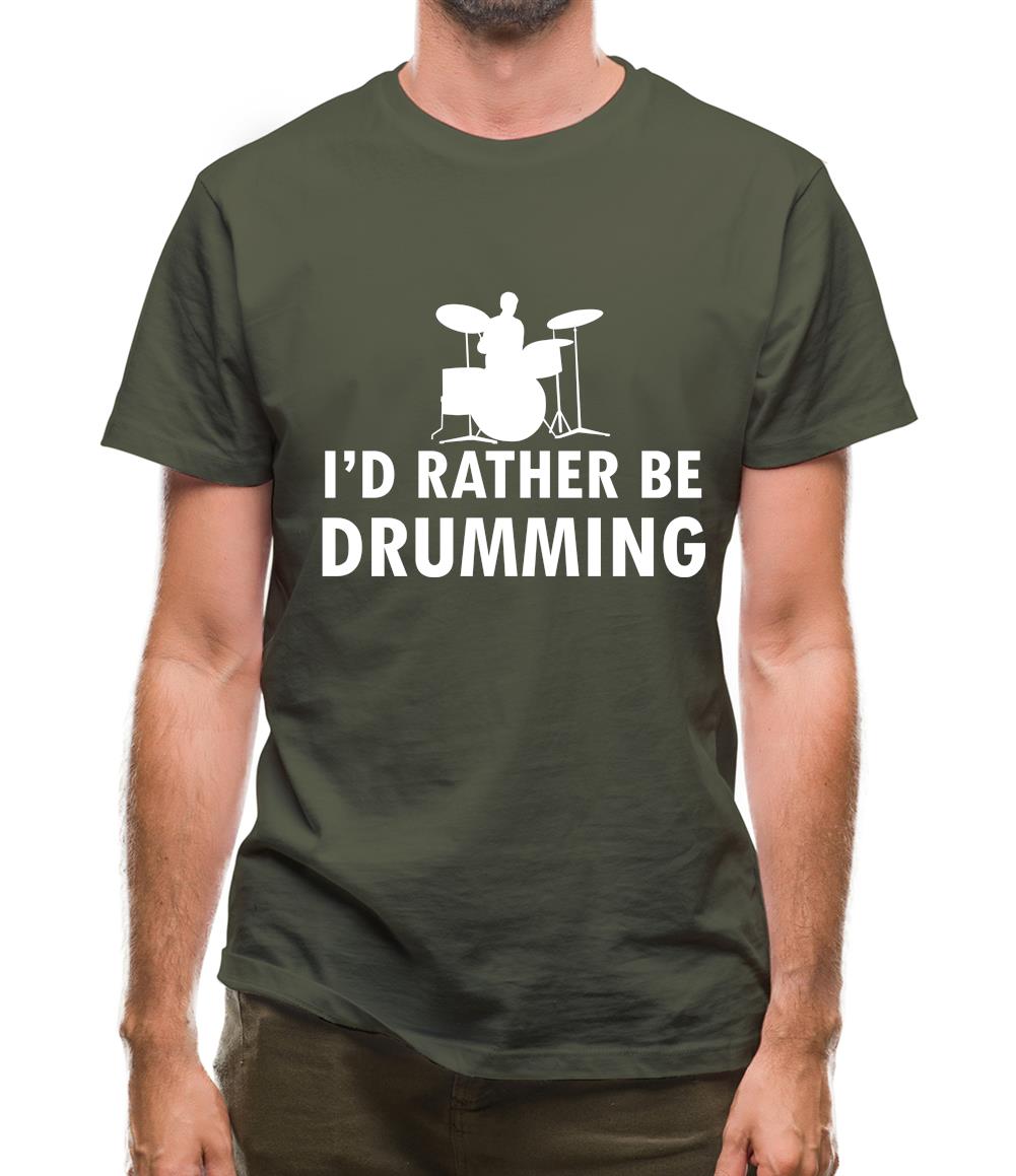 I'd Rather Be Drumming Mens T-Shirt