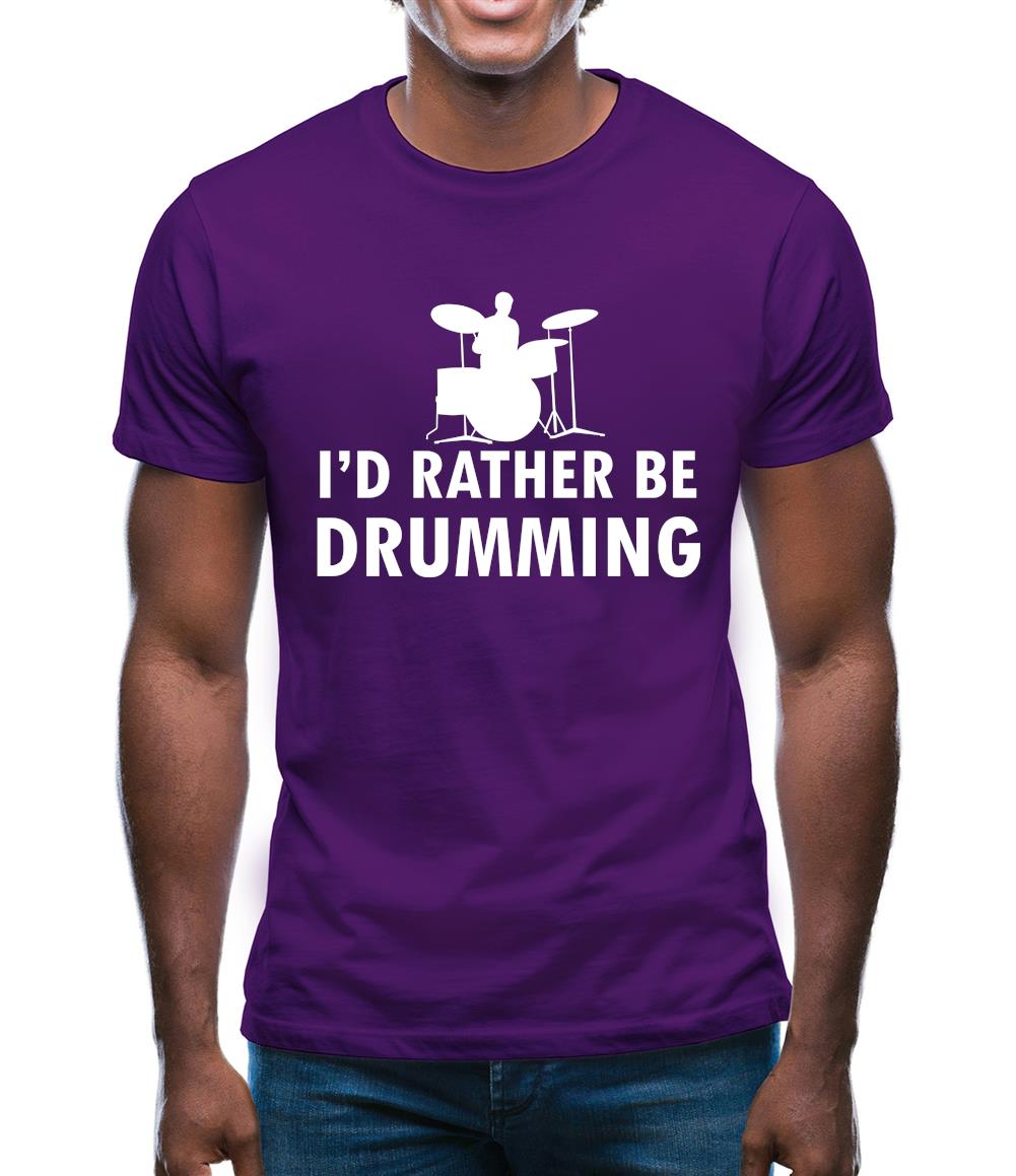 I'd Rather Be Drumming Mens T-Shirt