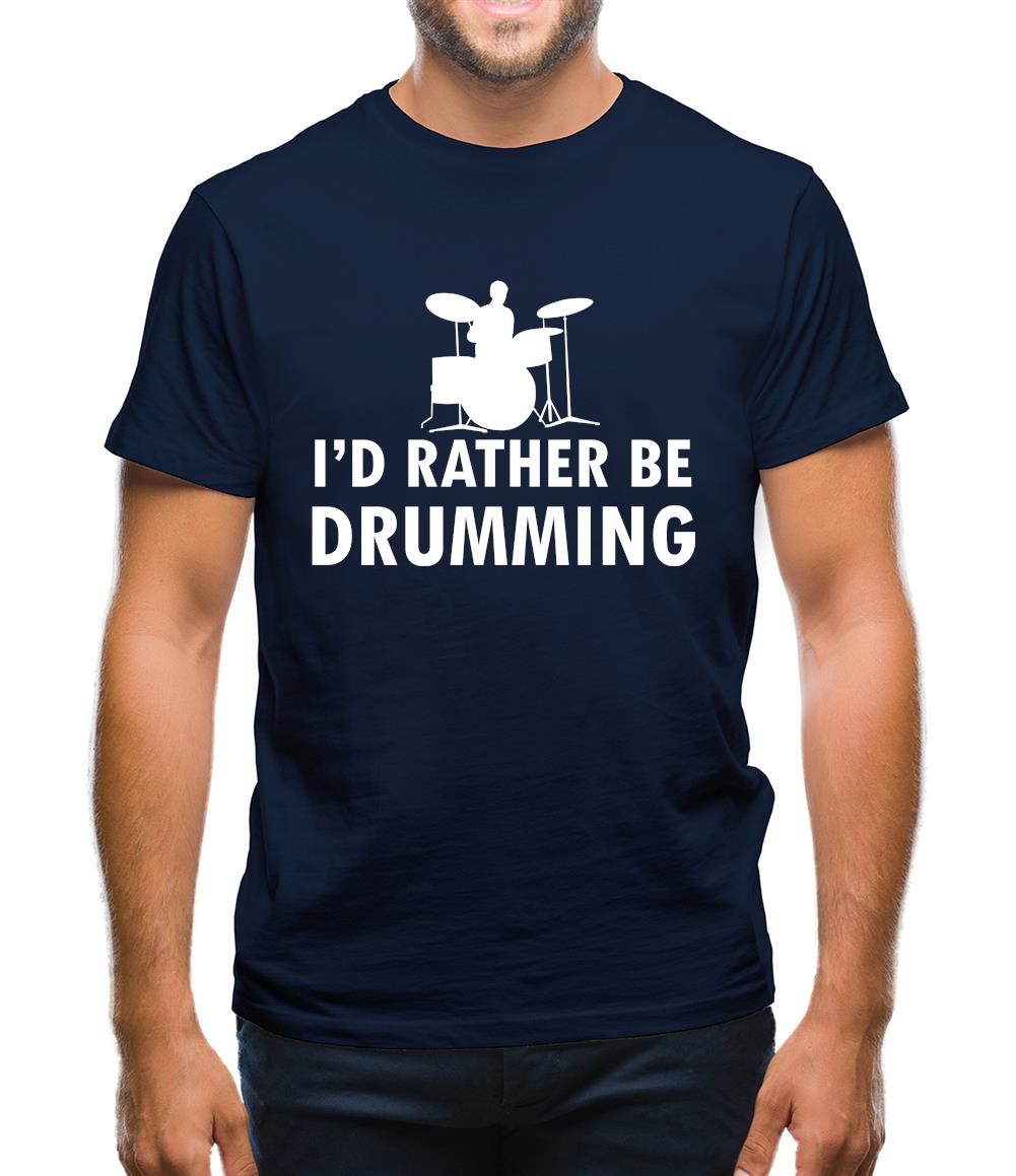 I'd Rather Be Drumming Mens T-Shirt