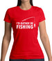 I'd Rather Be Fishing Womens T-Shirt