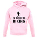 I'd Rather Be Hiking unisex hoodie