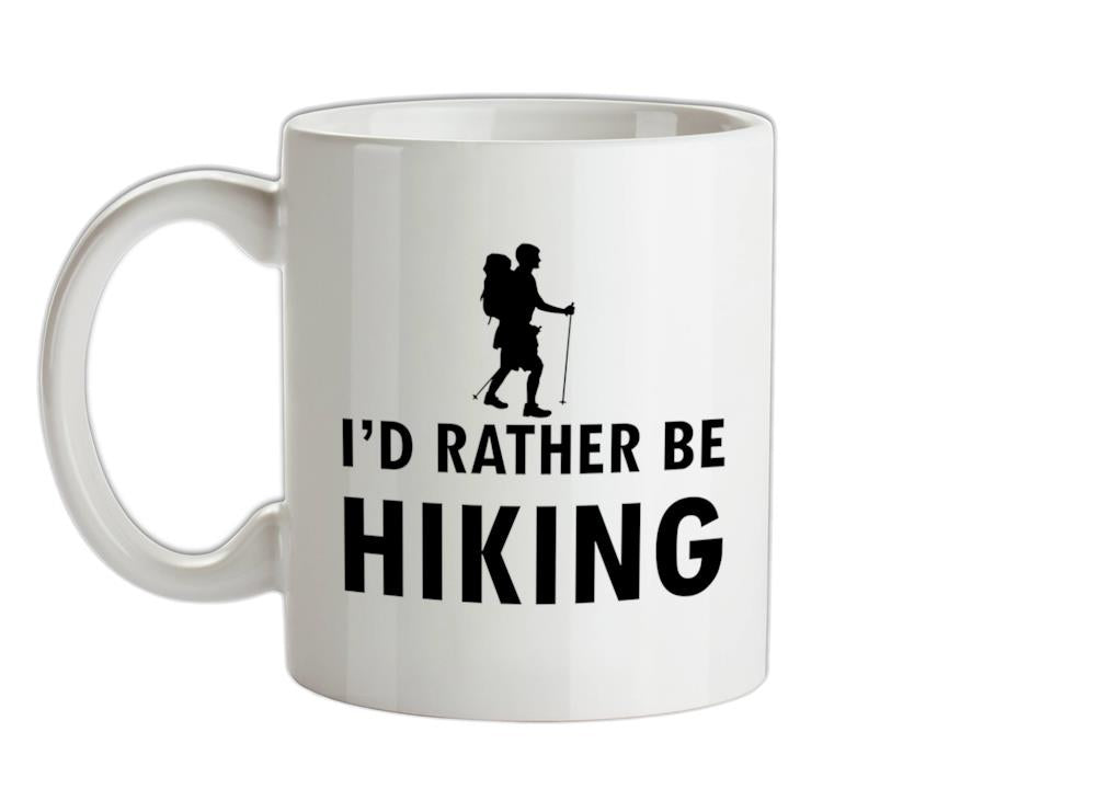 I'd Rather Be Hiking Ceramic Mug