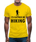 I'd Rather Be Hiking Mens T-Shirt