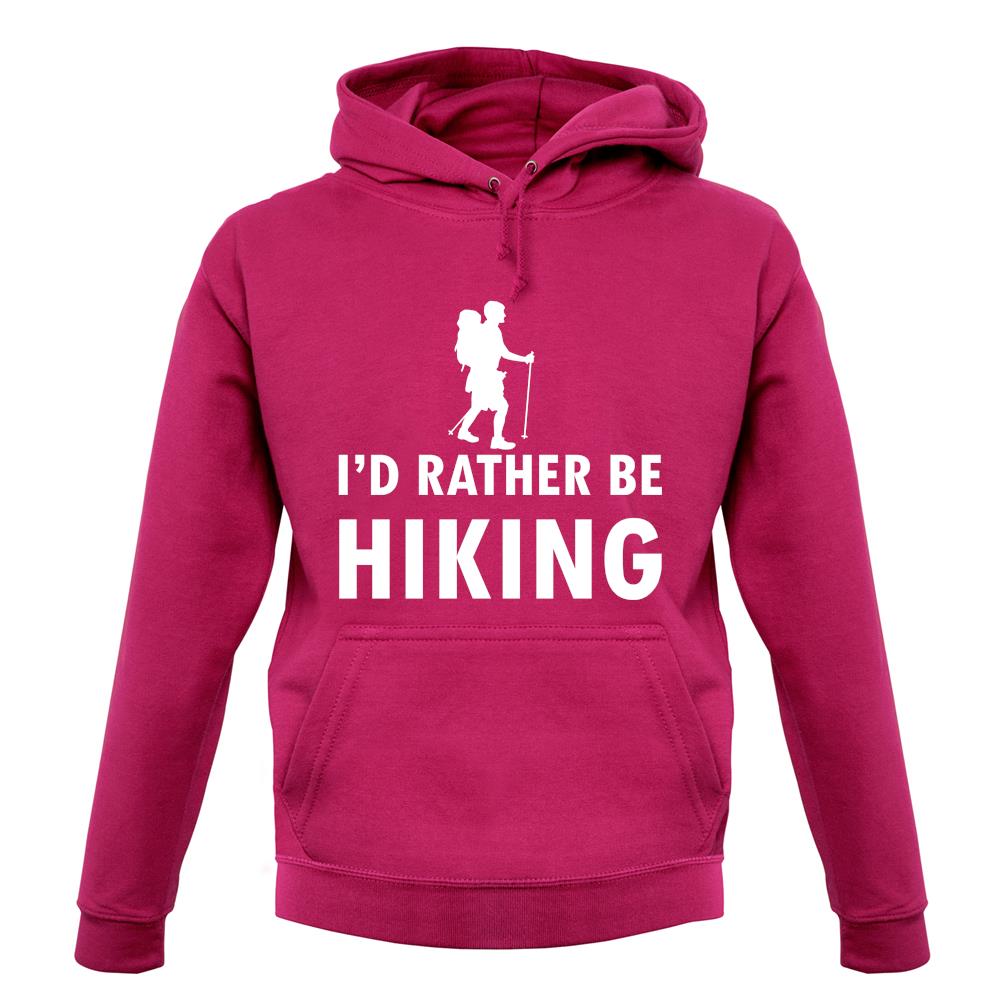I'd Rather Be Hiking unisex hoodie
