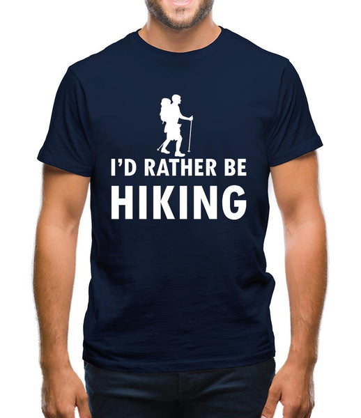 I'd Rather Be Hiking Mens T-Shirt