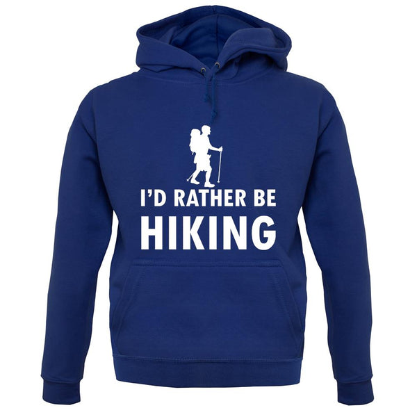 I'd Rather Be Hiking unisex hoodie