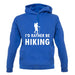 I'd Rather Be Hiking unisex hoodie