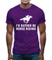 I'd Rather Be Horse Riding Mens T-Shirt