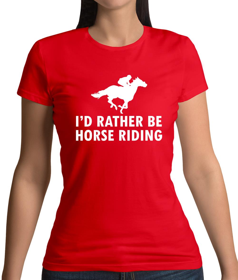 I'd Rather Be Horse Riding Womens T-Shirt