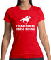 I'd Rather Be Horse Riding Womens T-Shirt