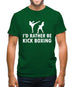 I'd Rather Be Kick Boxing Mens T-Shirt