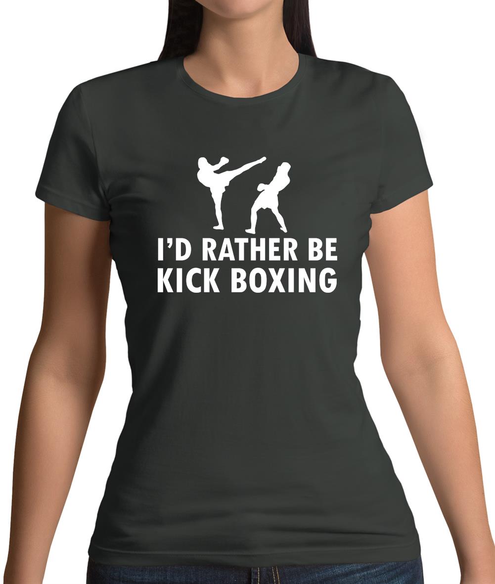 I'd Rather Be Kick Boxing Womens T-Shirt