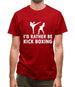 I'd Rather Be Kick Boxing Mens T-Shirt